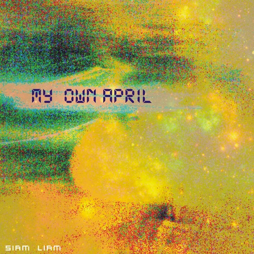 Siam Liam - My own april