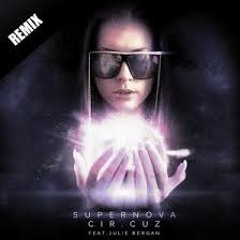 Cir.Cuz feat. Julie Bergan - Supernova (Hop Alley Remix) Demo