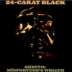 Poverty's Paradise------24 carat black