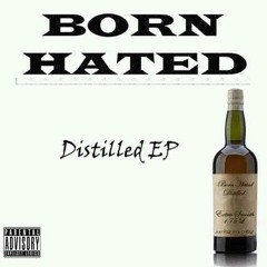 Born Hated-''Pour Another Cup''