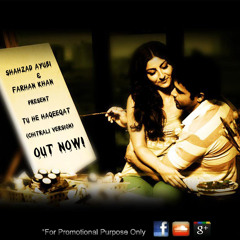Tu He Haqeeqt New (Chitrali Version)