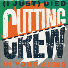 Cutting Crew - "(I Just) Died In Your Arms" (Live)