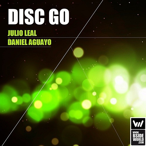 #0003 Julio Leal, Daniel Aguayo - Disc Go (Original mix ) PREVIEW