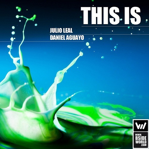 #0006 Julio Leal, Daniel Aguayo - This is (Original mix) PREVIEW