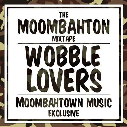 Wobble Lovers - The Moombahton Mixtape (Moombahtown Exclusive)