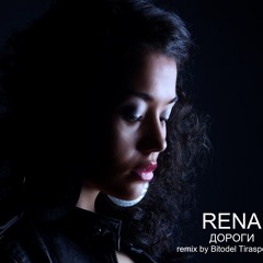 Rena - Dorogi rmx Bitodel Tiraspolsky