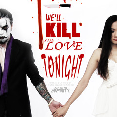 You & I , We'll Kill The Love Tonight ( Radio version 2013  )