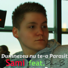 Dumnezeu nu te-a Parasit feat. Sami