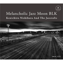 Kenichiro Nishihara And The Jazcrafts「Coco」（short ver.）