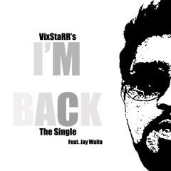I'm Back - Vixstarr ft. Jay Walia