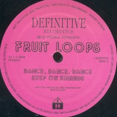 Nick Holder presents Fruit Loops ‎– Dance, Dance, Dance