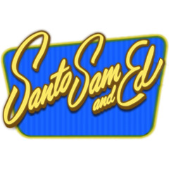 Santo Sam and Ed ep23: Log jam in reality