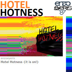 Hotel Hotness (it is on!)