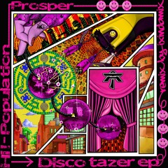 Prosper & Hi!-Population - Disco Tazer (Original Mix)