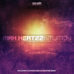 Max Hertzz - Intuition (Alter Form remix) [Ego Shot Recordings]