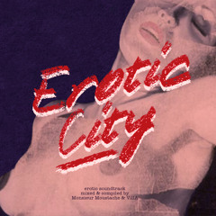 EROTIC CITY volume deux - mixed by MONSIEUR MOUSTACHE & VillA