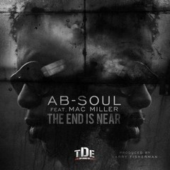 Ab-Soul Ft Mac Miller - The End Is Near