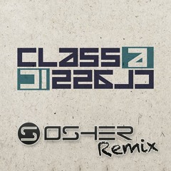 Class A - Classic [OSHER Remix Preview]