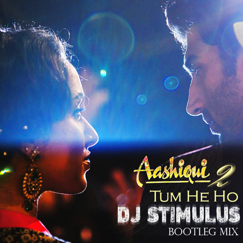 Aashiqui 2 - Tum He Ho