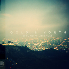 Gold & Youth - Come To Admire