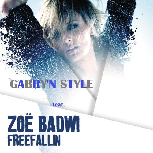 Gabry'n Style Feat. Zoë Badwi - Freefallin'