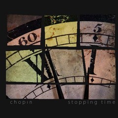 Chopin - Stopping Time (Demo_mai_2013)