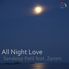Sandeep Patil feat. Zarom - All Night Love (Original Mix)