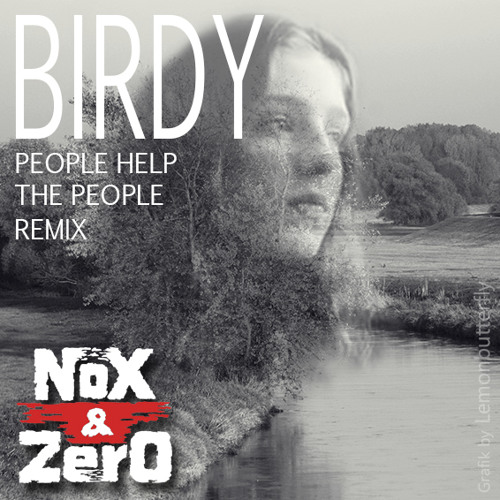 Birdy People Help The People Nox Zero Remix Mp3 By Nox