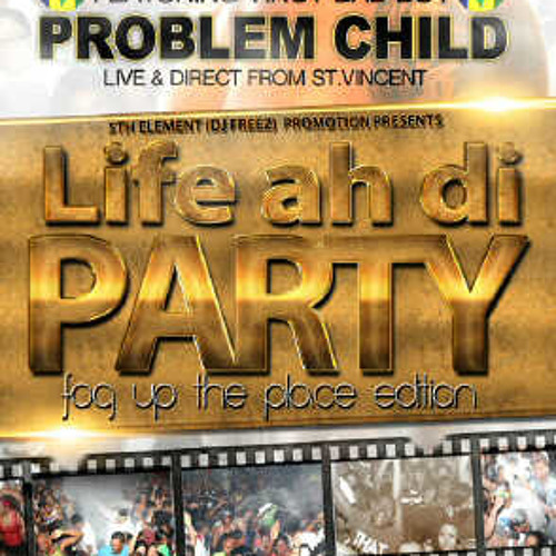 Download Stream Life Of The Party Ft Problem Child June 22nd 2013 Svg Nite Club 1230 Sheppard Ave W Toronto By Fifthelementsndz Listen Online For Free On Soundcloud