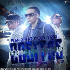 Plan B Feat. Daddy Yankee - Cositas Que Tu No Quieres (Prod. By DJ Ponce, DJ Warner & DJ Leizer)