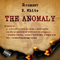 B. White - The Anomaly - 16 Heavyweight Shakedown ft. Tom Dug & Primavera Vills (Prod. Swoots)