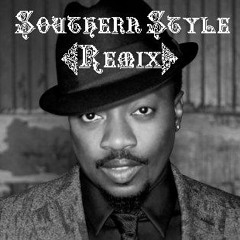 Anthony Hamilton's Southern Style (Remix)
