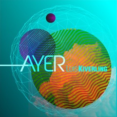 Ayer (original Mix) - Vedetto EP - Luis Kiverling