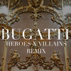 Ace Hood x Future - Bugatti (HeroesxVillians Remix)