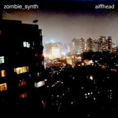 aiffhead - Zombie Synth