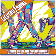 Dance Upon the Solid Ground (feat. Big Kenny, Chebacca, ChessBoxer) [radio edit]