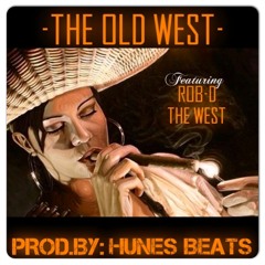 The Old West.. Prod By, Hunes Beats..