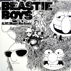 Beastie Boys - Alive (Muppet Man Rmx by KendeR)