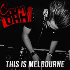This Is Melbourne (Cam Ohh! Remix) FREE DOWNLOAD