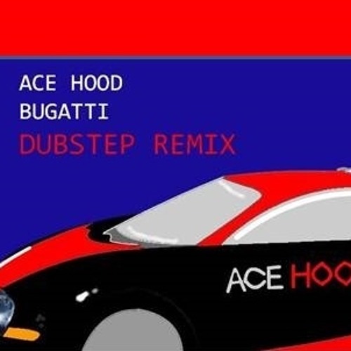 ace hood bugatti remix mp3 download