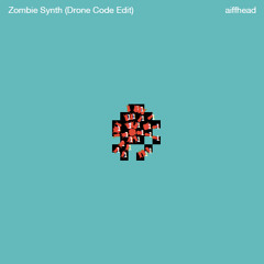 Zombie Synth (Drone Code Edit)