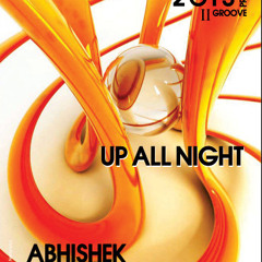 "Up All Night" April 2013 Vol 002  Progressive Groove Session - Abhishek Mantri N RB