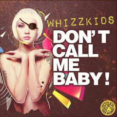 WHIZZKIDS - Don t Call Me Baby (BLAXX Remix)