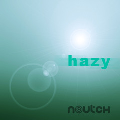 Noutch - Hazy