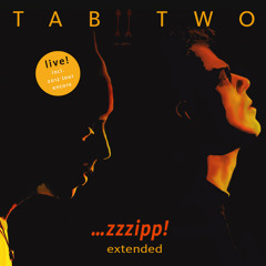 TAB TWO: ...zzzipp! extended (2013) MEDLEY