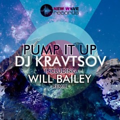 DJ KRAVTSOV - PUMP IT UP [WILL BAILEY REMIX]