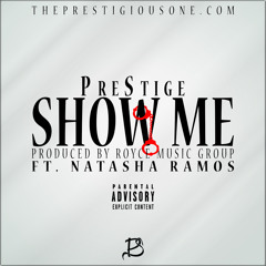 PreStige - Show Me ft. Natasha Ramos