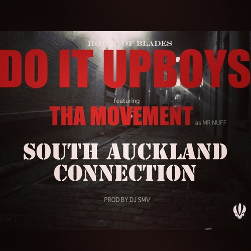 DO IT UP BOYS ft. Tha Movement (MR NUFF) - Sth Auck Connection