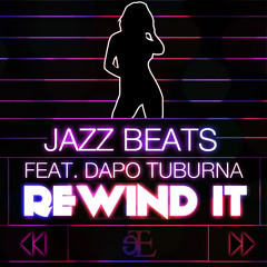 Rewind It feat. Dapo TuBURna