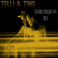 Telli&Tino- Techno PodCast#1 _2013 [FREE DOWNLOAD]